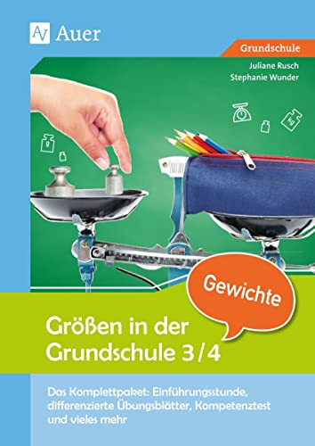 Größen in der Grundschule: Gewichte 3/4: Das Komplettpaket: Einführungsstunde, differenz ierte Übungsblätter, Kompetenztest & vieles mehr (3. und 4. Klasse) (Komplettpakete Größen in der Grundschule) von Auer Verlag i.d.AAP LW