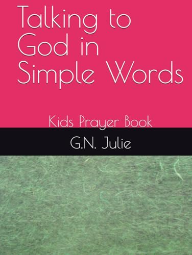 Talking to God in Simple Words: Kids Prayer Book von Independently published