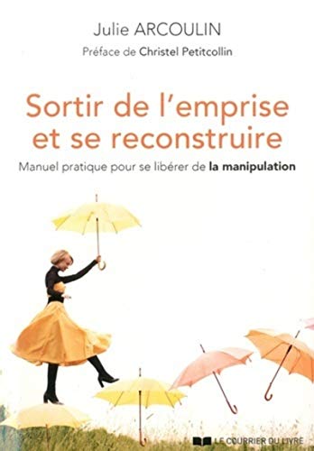 Sortir de l'emprise et se reconstruire - Manuel pratique pour se libérer de la manipulation von COURRIER LIVRE
