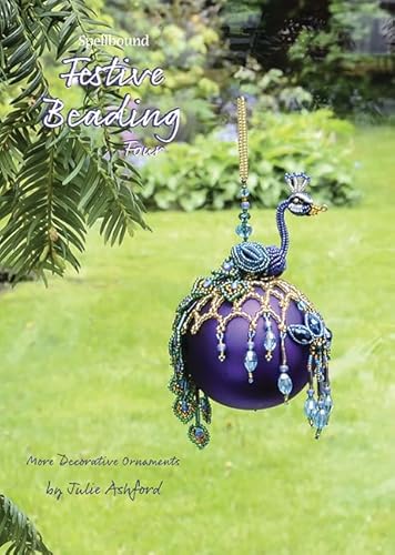 Spellbound Festive Beading Four: More Decorative Ornaments