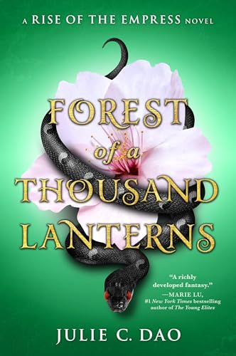 Forest of a Thousand Lanterns: Julie C. Dao (Rise of the Empress, Band 1)