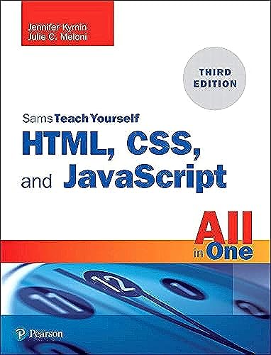 Html, Css, and JavaScript All in One, Sams Teach Yourself: Covering Html5, Css3, and Es6, Sams Teach Yourself von Sams Publishing