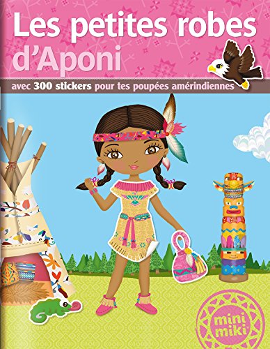 Stickers Minimiki : Les petites robes d'Aponi: Avec 300 stickers pour tes poupées amérindiennes von PLAY BAC