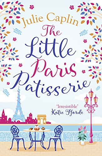 The Little Paris Patisserie: Missing Emily in Paris? Return to the City of Love with this must-read romance! (Romantic Escapes, Band 3) von HarperCollins