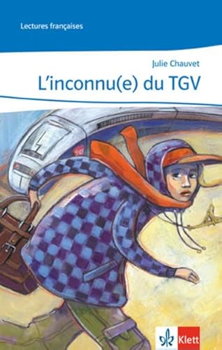 L'inconnu(e) du TGV. Abgestimmt auf Tous ensemble: Lektüre mit Audios 6./7. Klasse (Lectures françaises) von Klett