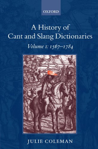 A History of Cant and Slang Dictionaries: Volume 1: 1567-1784 von Oxford University Press, USA