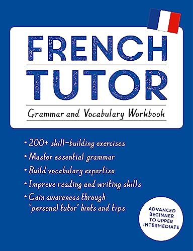 French Tutor: Grammar and Vocabulary Workbook (Learn French with Teach Yourself): Advanced beginner to upper intermediate course (Tutors) von Teach Yourself