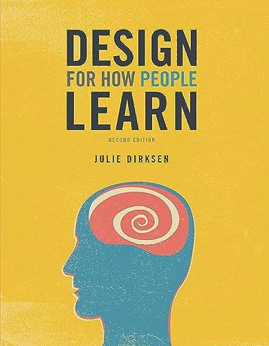 Design for How People Learn (Voices That Matter)