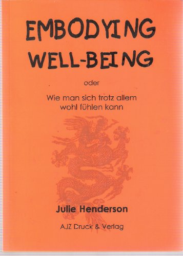 Embodying Well-Being, oder Wie man sich trotz allem wohl fühlen kann