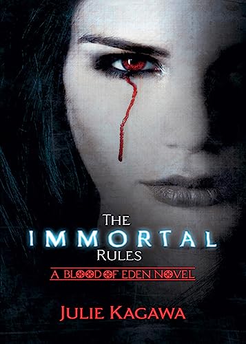 The Immortal Rules: A legend begins. The first epic novel in the darkly thrilling dystopian saga Blood of Eden, from the New York Times bestselling author Julie Kagawa