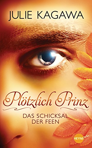 Plötzlich Prinz - Das Schicksal der Feen: Roman Plötzlich Prinz - Das Schicksal der Feen: Roman von HEYNE