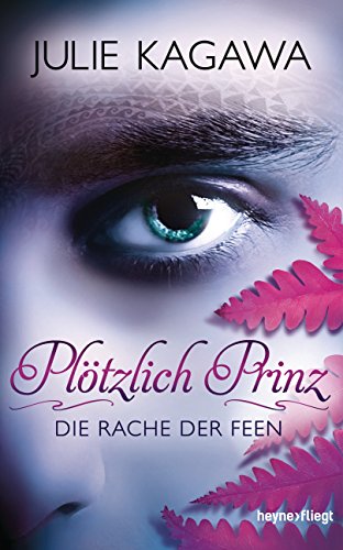 Plötzlich Prinz - Die Rache der Feen: Roman