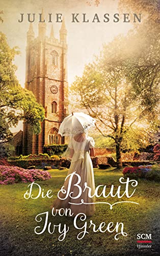 Die Braut von Ivy Green (Ivy Hill, 3, Band 3) von SCM Hnssler