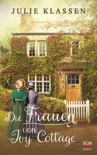 Die Frauen von Ivy Cottage (Ivy Hill, 2, Band 2) von SCM Hänssler