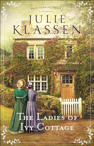 Ladies of Ivy Cottage (Tales from Ivy Hill, Band 2) von Bethany House Publishers
