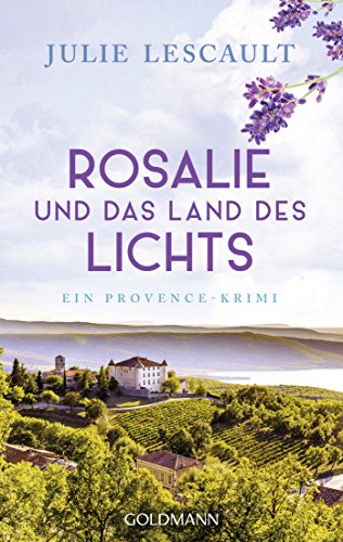 Rosalie und das Land des Lichts: Ein Provence-Krimi