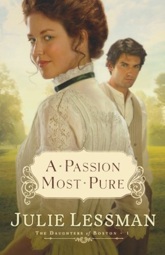 A Passion Most Pure (Daughters of Boston, Book 1): A Novel (The Daughters of Boston, Band 1) von Revell
