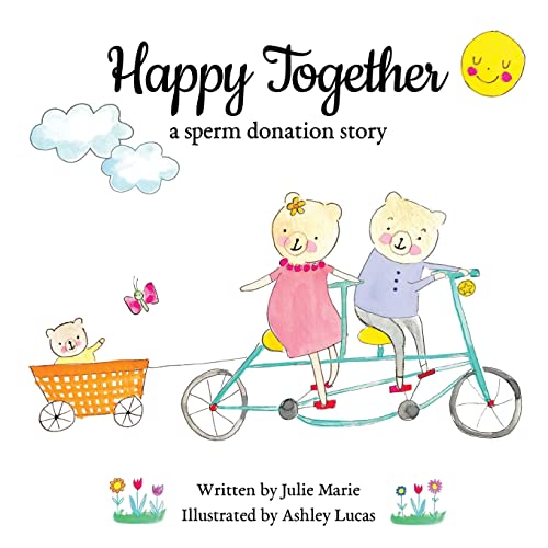 Happy Together, a sperm donation story (Happy Together - 13 Books on Donor Conception, IVF and Surrogacy) von Happy Together Children's Books