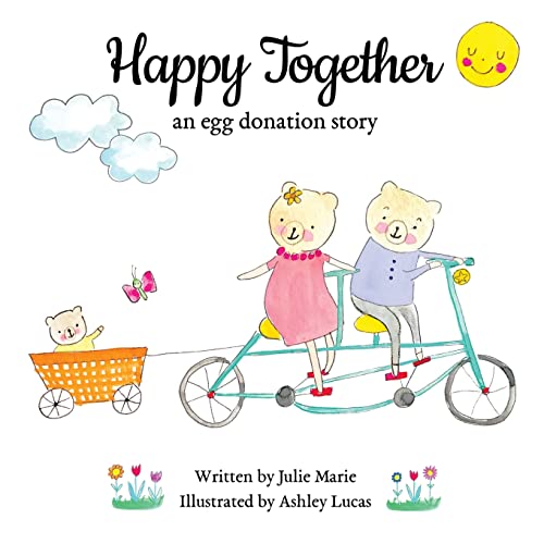 Happy Together: an egg donation story (Happy Together - 12 Books on Donor Conception, IVF and Surrogacy) von Createspace Independent Publishing Platform