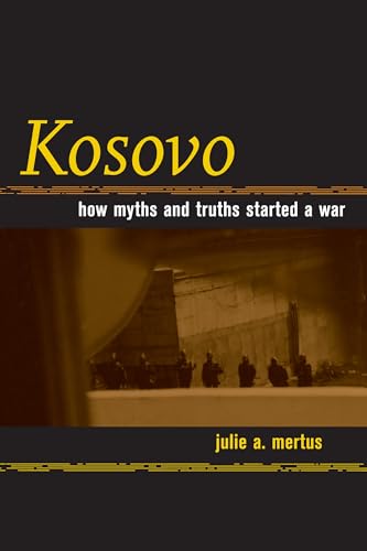 Kosovo: How Myths and Truths Started a War von University of California Press