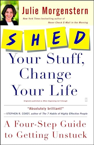 SHED Your Stuff, Change Your Life: A Four-Step Guide to Getting Unstuck