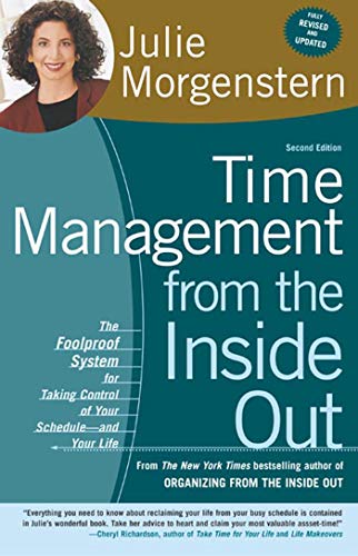 Time Management from the Inside Out: The Foolproof System for Taking Control of Your Schedule--And Your Life