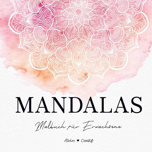 Mandalas - Malbuch für Erwachsene: Mandalas für Erwachsene - Achtsamkeit fördern, Stress abbauen und Kreativität entfalten, inkl. Musikdownload zum Entspannen von Bookmundo