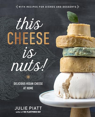 This Cheese is Nuts!: Delicious Vegan Cheese at Home: A Cookbook von Avery