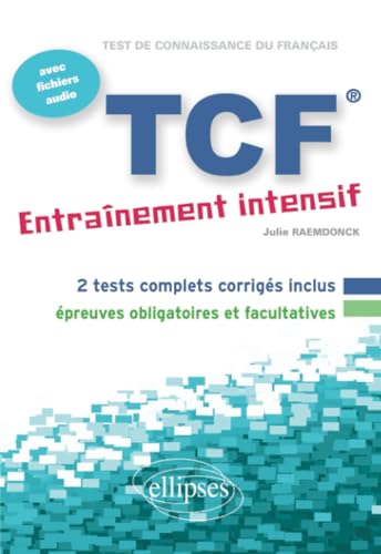 FLE • TCF • Entraînement intensif • avec fichiers audio (Français Langue Etrangère)