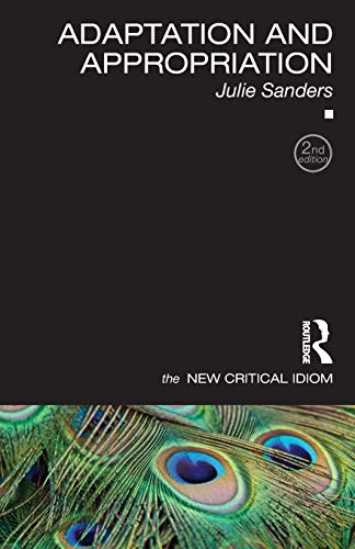 Adaptation and Appropriation (The New Critical Idiom) von Routledge
