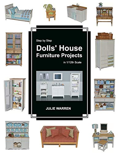 Step by Step Dolls' House Furniture Projects in 1/12th Scale von CREATESPACE