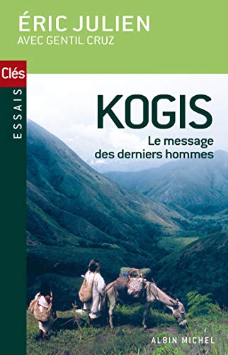 Kogis : Le réveil d'une civilisation précolombienne: Le message des derniers hommes von ALBIN MICHEL