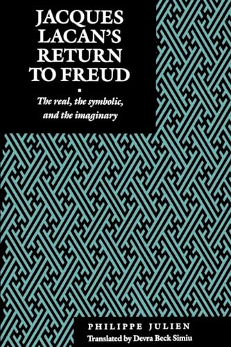 Jacques Lacan's Return to Freud: The Real, the Symbolic, and the Imaginary (Psychoanalytic Crosscurrents)