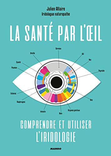 La santé par l'oeil : comprendre et utiliser l'iridologie von MANGO