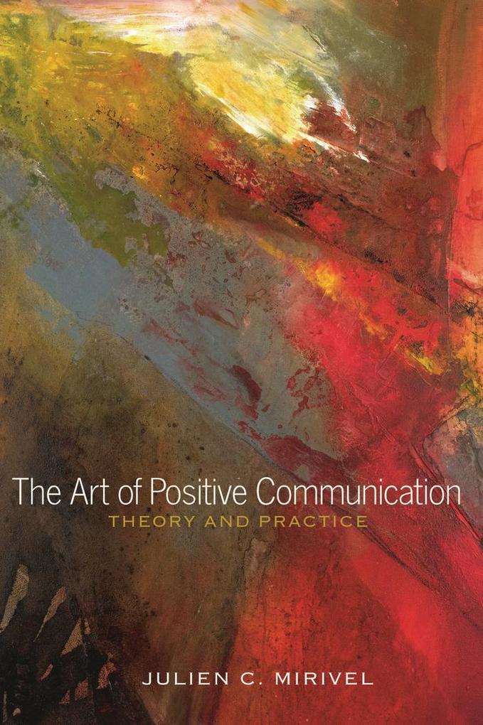 The Art of Positive Communication von Peter Lang