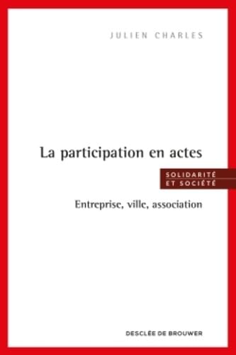 La participation en actes: Entreprise, ville, association von DDB