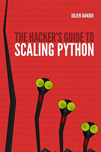The Hacker's Guide to Scaling Python von Lulu.com