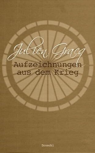 Aufzeichnungen aus dem Krieg: Tagebuch und Erzählung von Literaturverlag Droschl