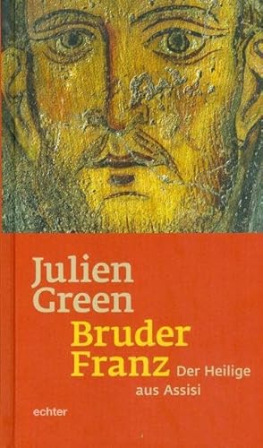 Bruder Franz: Der Heilige aus Assisi