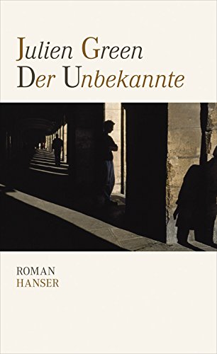 Der Unbekannte: Roman von Carl Hanser Verlag GmbH & Co. KG