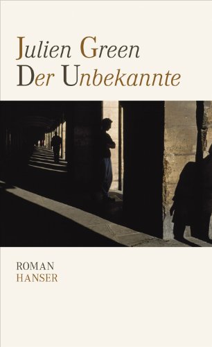 Der Unbekannte: Roman von Carl Hanser Verlag GmbH & Co. KG