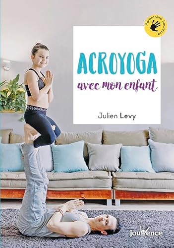 Acroyoga avec les enfants et en famille von JOUVENCE