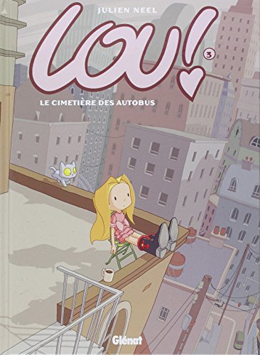 Le cimetiere des autobus: Le Cimetiere DES Autobus (3) (Lou !, Band 3)