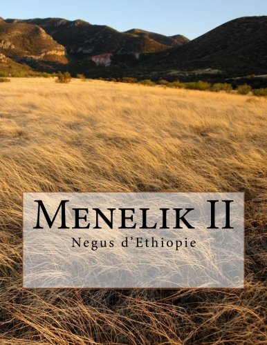 Menelik II: Negus d'Ethiopie von CreateSpace Independent Publishing Platform