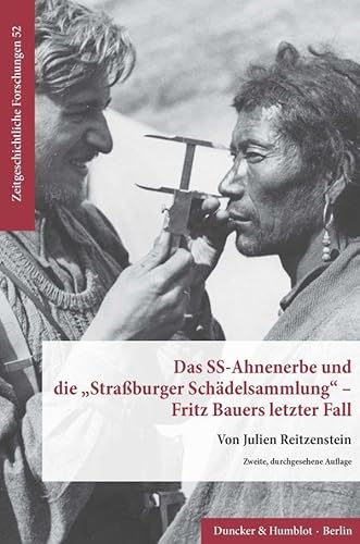Das SS-Ahnenerbe und die "Straßburger Schädelsammlung" – Fritz Bauers letzter Fall. (Zeitgeschichtliche Forschungen, Band 52)