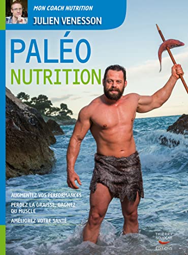 Paleo nutrition: Le guide paléo pour la santé et la performance