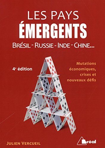 Les pays émergents : Brésil, Russie, Inde, Chine, Afrique du Sud: Brésil-Russie-Inde-Chine... : mutations économiques, crises et nouveaux défis Les pays émergents : Brésil, Russie, Inde, Chine, Afrique du Sud: Brésil-Russie-Inde-Chine... : mutations économiques, crises et nouveaux défis