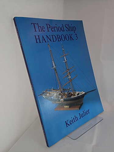 The Period Ship Handbook von Special Interest Model Books