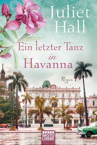 Ein letzter Tanz in Havanna: Roman