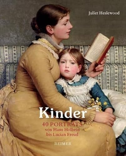 Kinder: 40 Porträts von Hans Holbein bis Lucian Freud von Reimer, Dietrich